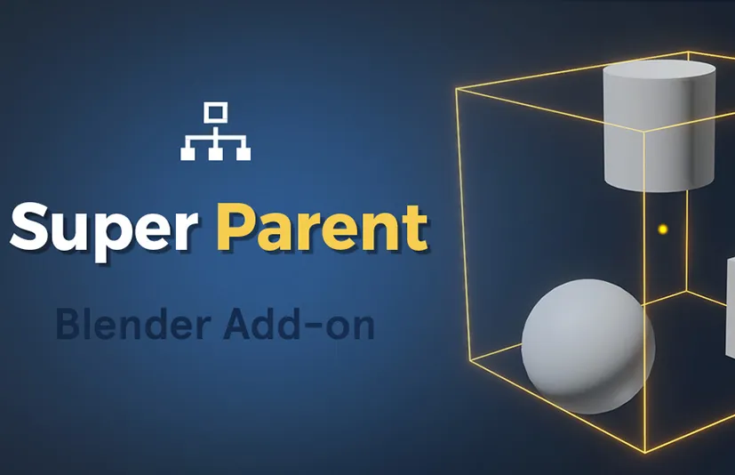 Blender插件 Super Parent v1.5.1 超级父对象管理模型层次结构