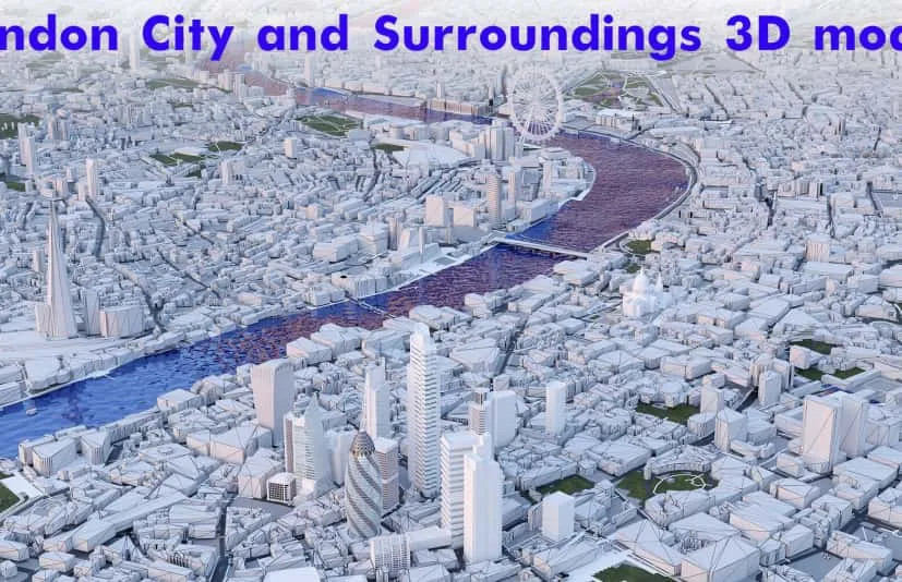 伦敦市及周边地区3D模型  London City and Surroundings