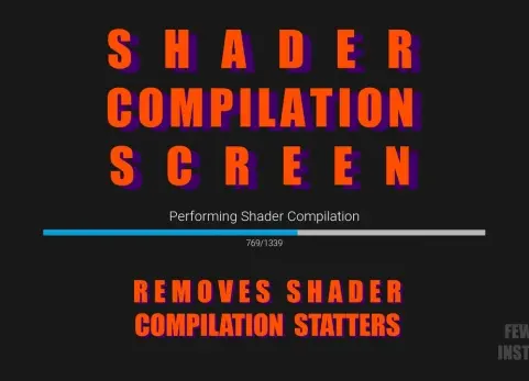 着色器编译屏幕 - 消除着色器卡顿 Shader Compilation Screen - remove shader stutters