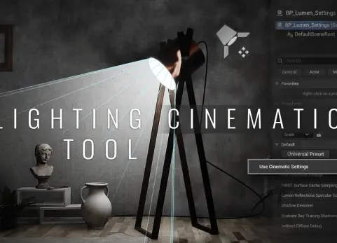 光照电影工具 – UE5 Lumen 系统 - Lighting Cinematic Tool – UE5 Lumen System