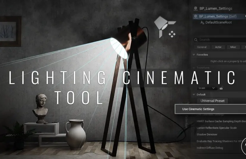 光照电影工具 – UE5 Lumen 系统 - Lighting Cinematic Tool – UE5 Lumen System - CG3DA