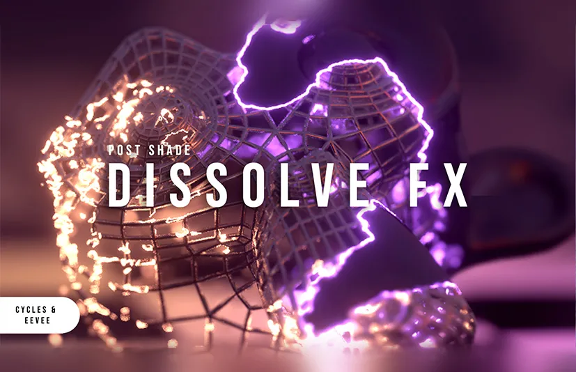 Blender溶解VFX特效插件 - PostShade - Dissolve FX
