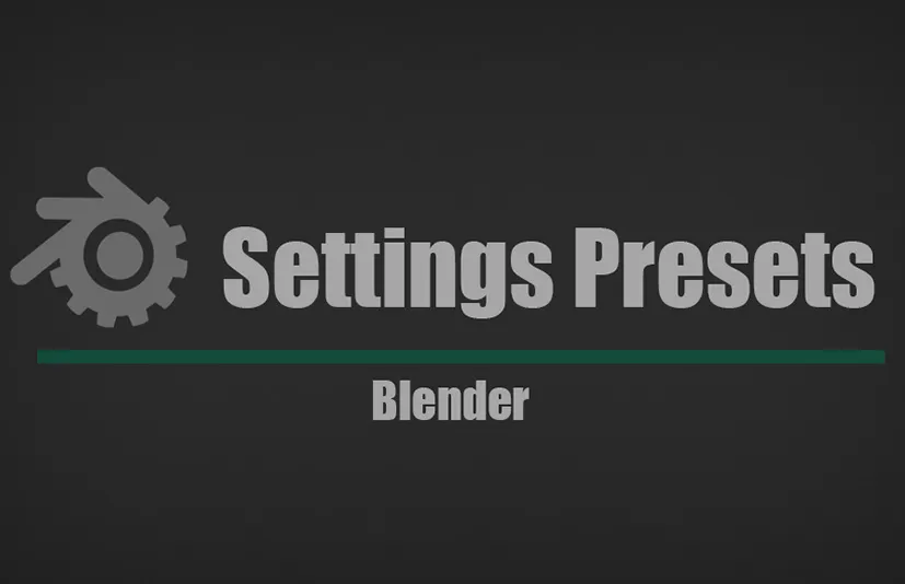 Blender设置保存插件 Settings Presets v1.1.2