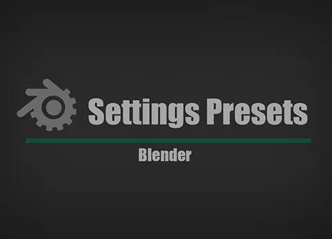 Blender设置保存插件 Settings Presets v1.1.2